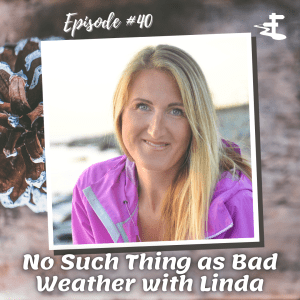 40_No Such Thing as Bad Weather with Linda cover